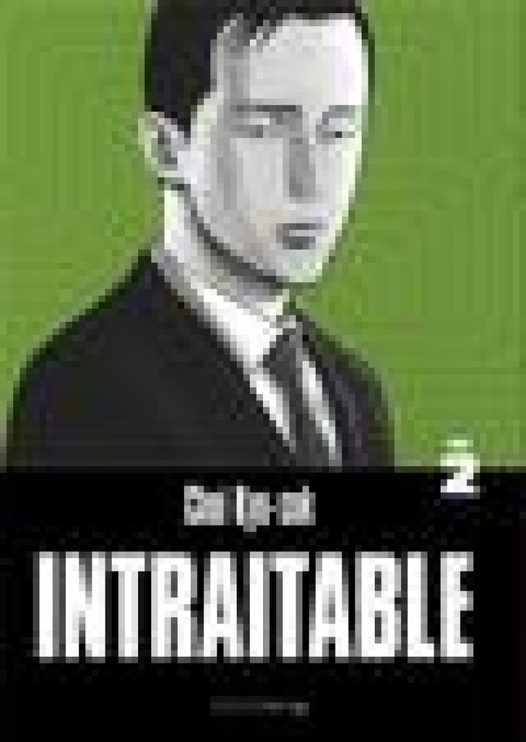 INTRAITABLE  TOME 2 - CHOI KYU-SOK - RUE ECHIQUIER