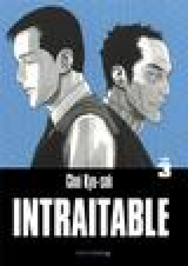 INTRAITABLE  TOME 3 - CHOI KYU-SOK - RUE ECHIQUIER