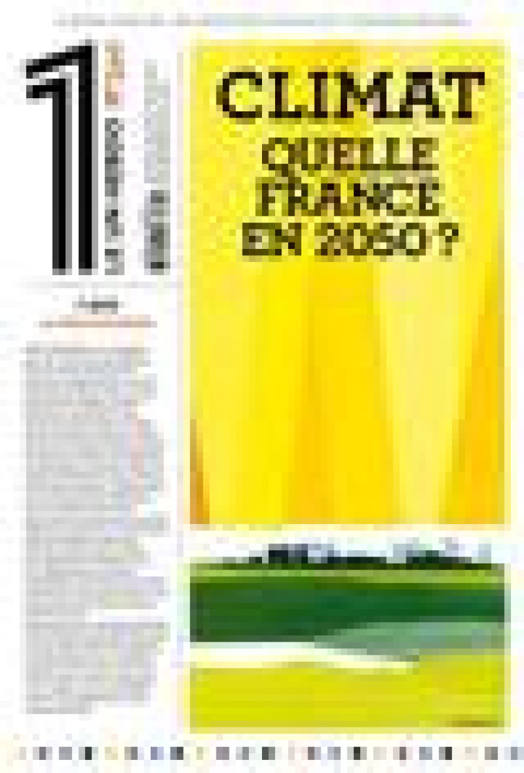 LE 1 HEBDO - NUMERO 340 CLIMAT - QUELLE FRANCE EN 2050 ? - COLLECTIF - NC