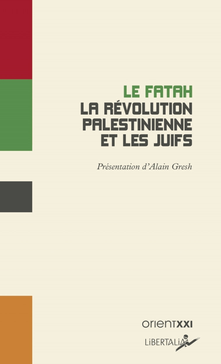 La Révolution palestinienne et les Juifs - FATAH (LE) FATAH (LE), Alain Gresh - LIBERTALIA