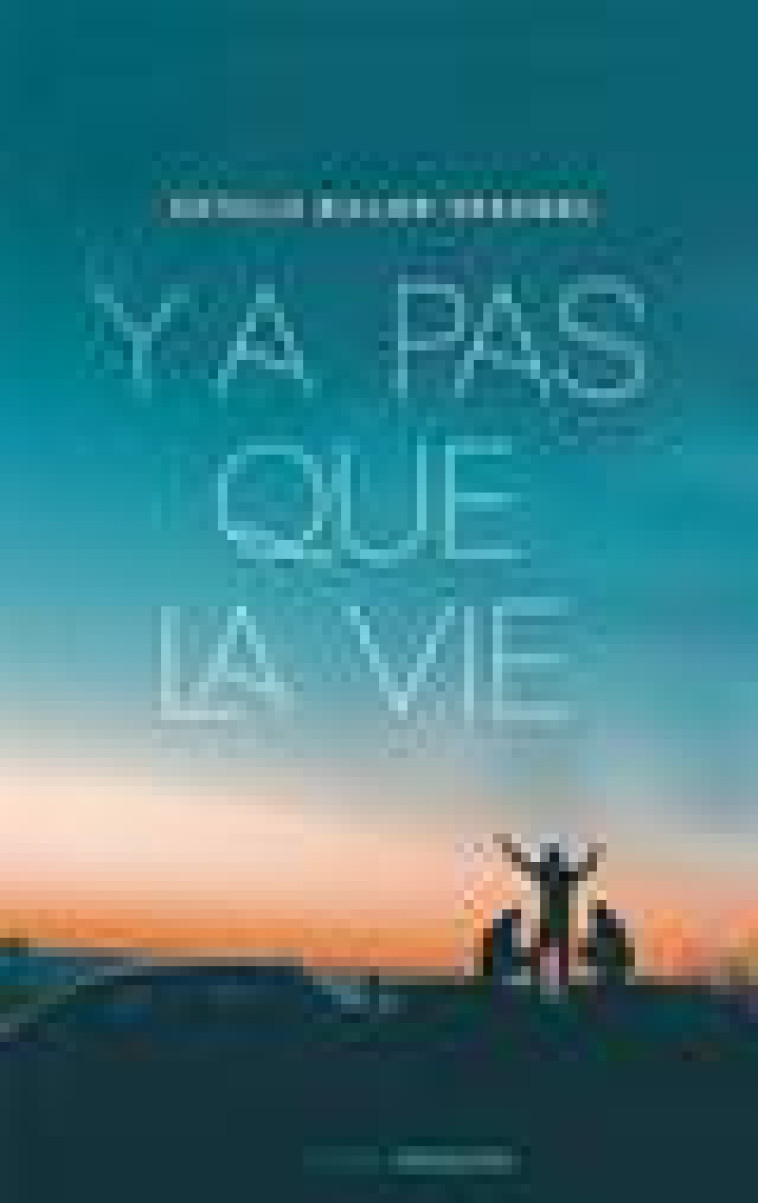 Y A PAS QUE LA VIE - BILLON-SPAGNOL E. - SARBACANE