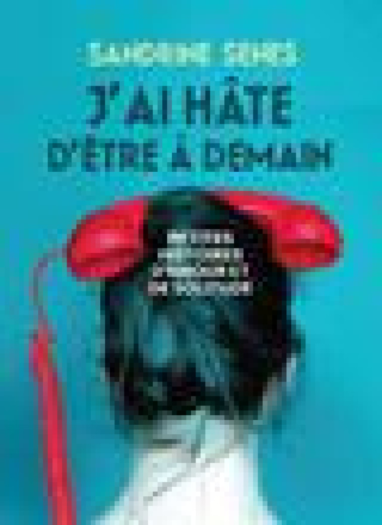 J-AI HATE D-ETRE A DEMAIN - SENES SANDRINE - ICONOCLASTE