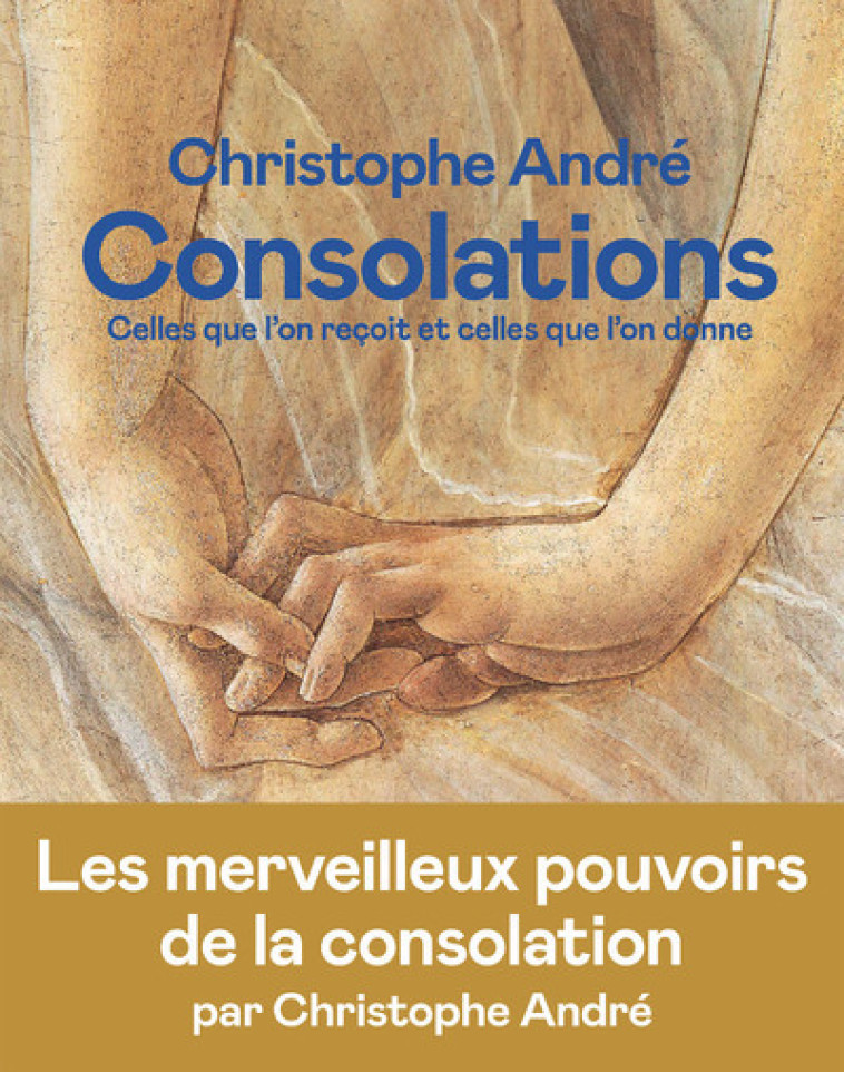 Consolations - Celles que l'on reçoit et celles que l'on donne - Christophe André - ICONOCLASTE