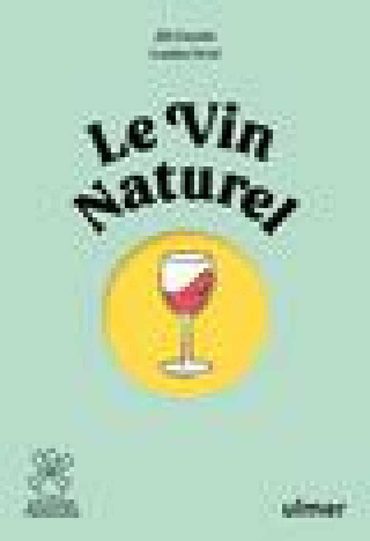 LE VIN NATUREL - COMPRENDRE, CHOISIR, DEGUSTER - COUSIN/DRUL - ULMER