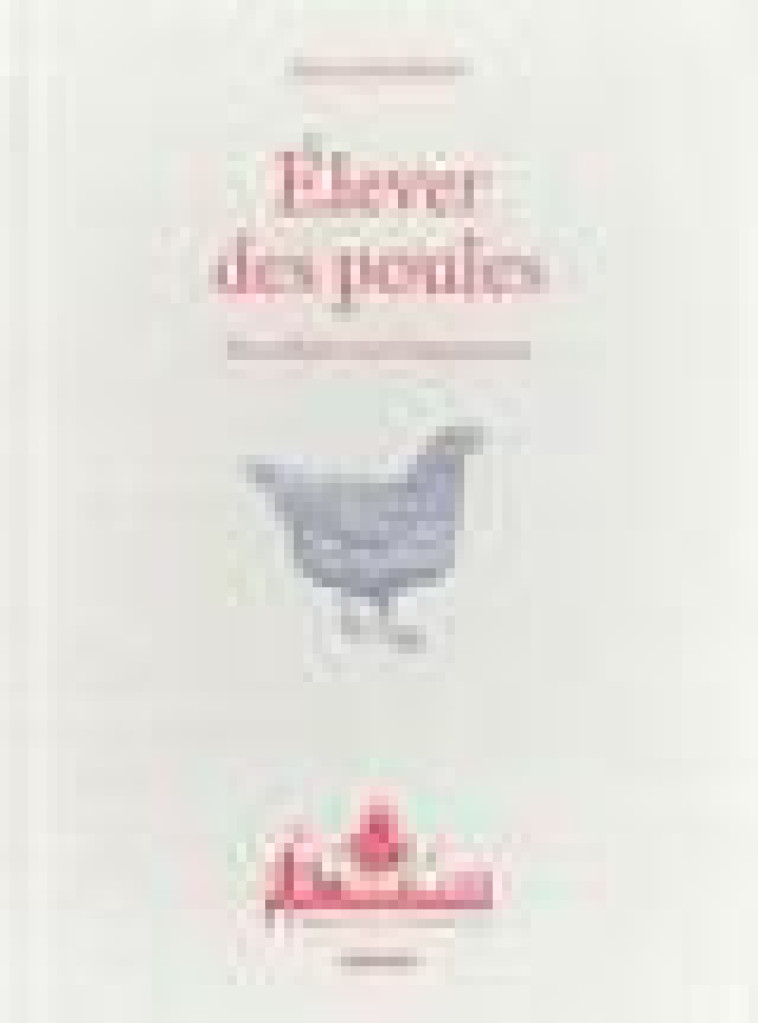 ELEVER DES POULES - DES ALLIES VERS L-AUTONOMIE - HUSSON/BERTHAUD - ULMER