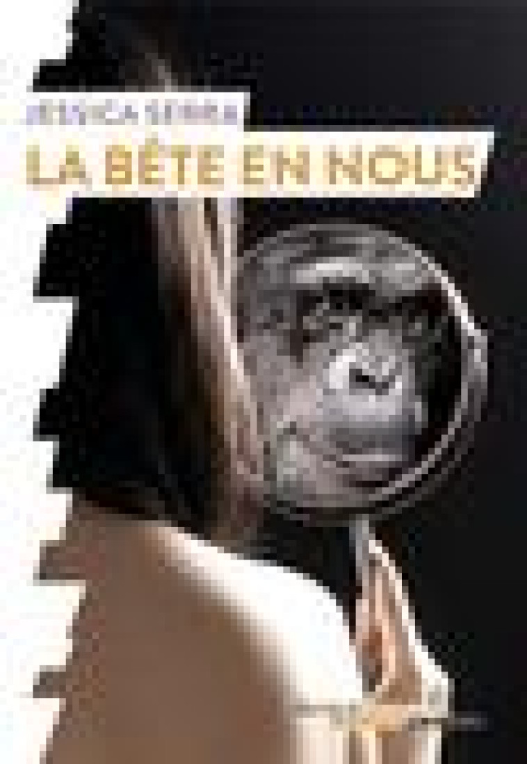 LA BETE EN NOUS - SERRA JESSICA - HUMENSCIENCES