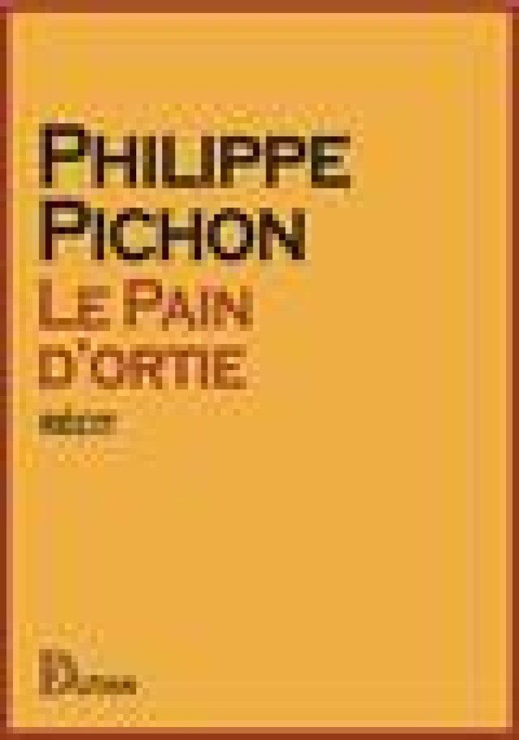 LE PAIN D ORTIE - PICHON PHILIPPE - DUTAN