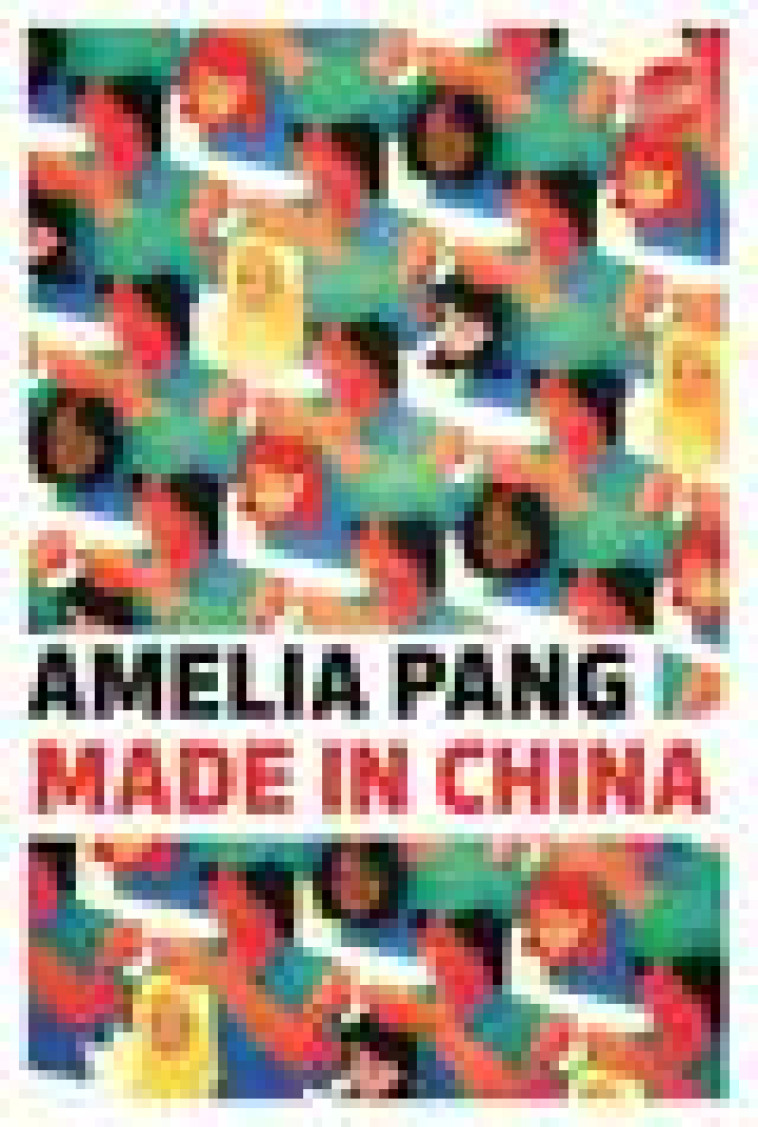 MADE IN CHINA - PANG AMELIA - EDITEUR GLOBE