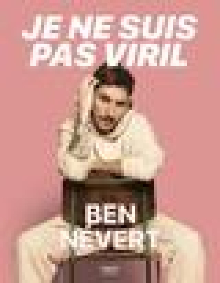 JE NE SUIS PAS VIRIL - NEVERT BEN - FIRST