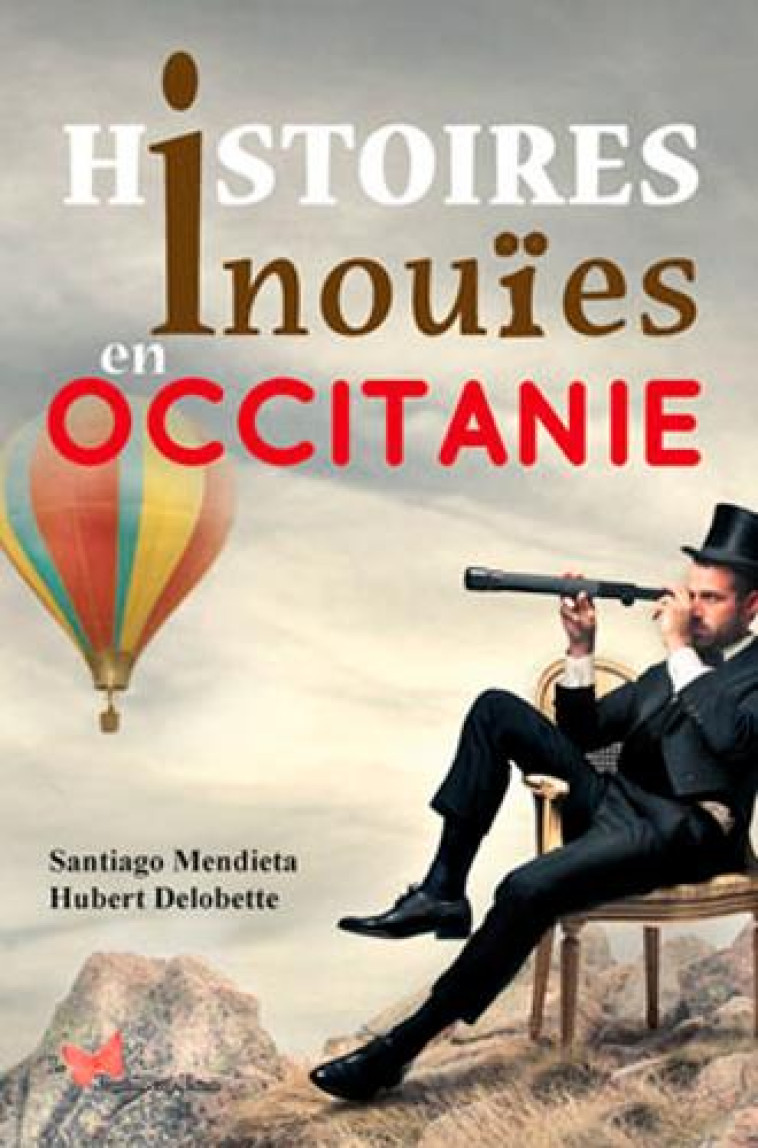 HISTOIRES INOUIES EN OCCITANIE - XXX - DU LUMIGNON