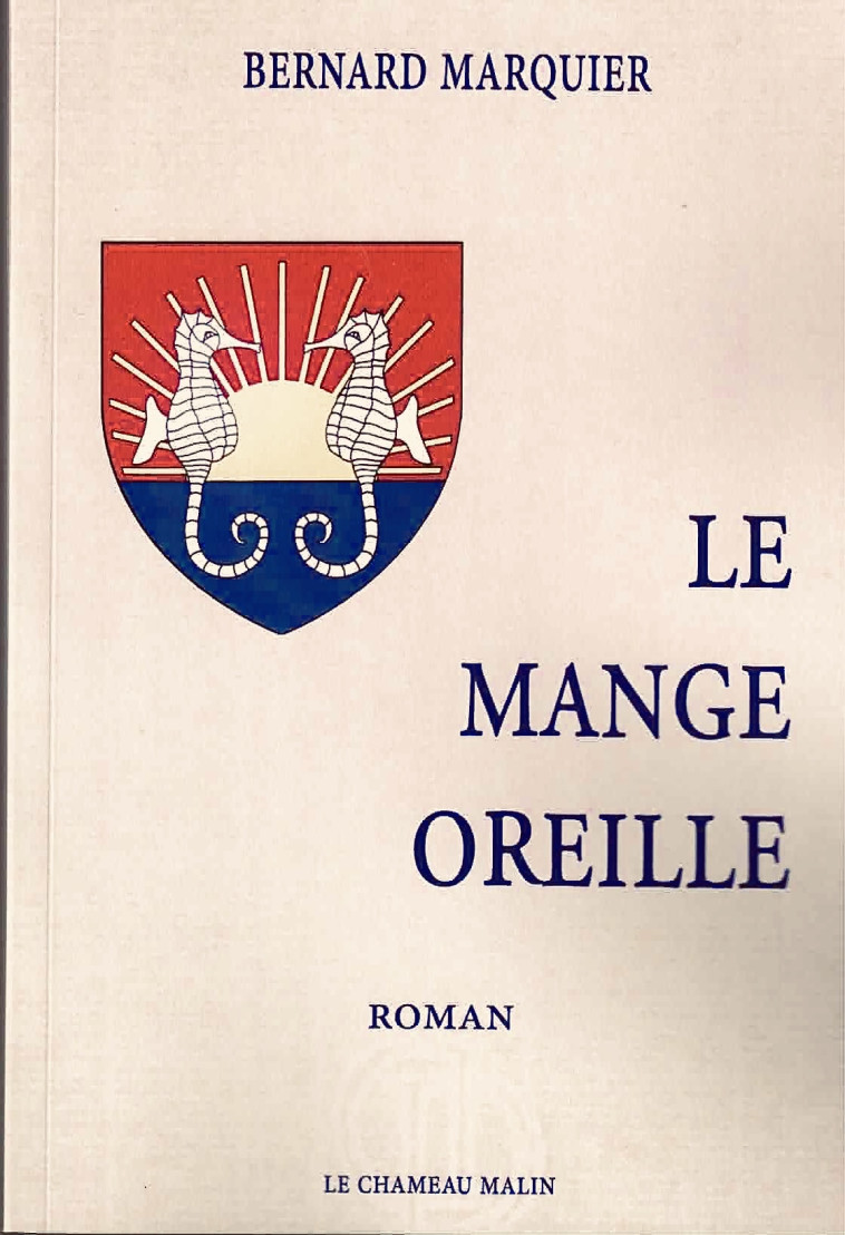 LE MANGE OREILLE - Bernard Marquier - CHAMEAU MALIN