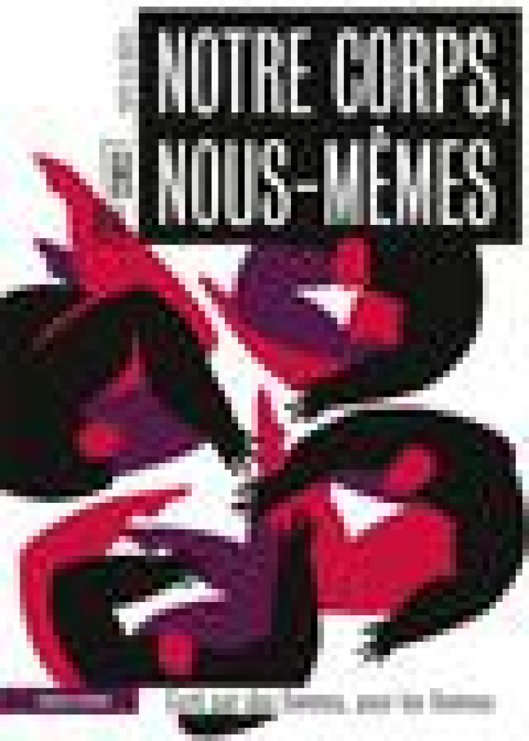 NOTRE CORPS, NOUS-MEMES - MANUEL FEMINISTE - COLLECTIF - DU LUMIGNON