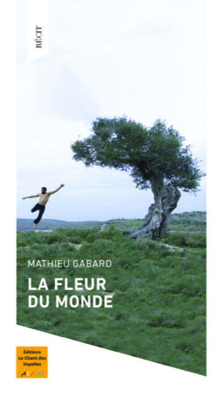 La Fleur du Monde - Mathieu Gabard - CHANT VOYELLES