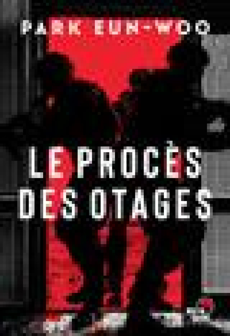 LE PROCES DES OTAGES - PARK EUN-WOO - BOOKS ON DEMAND