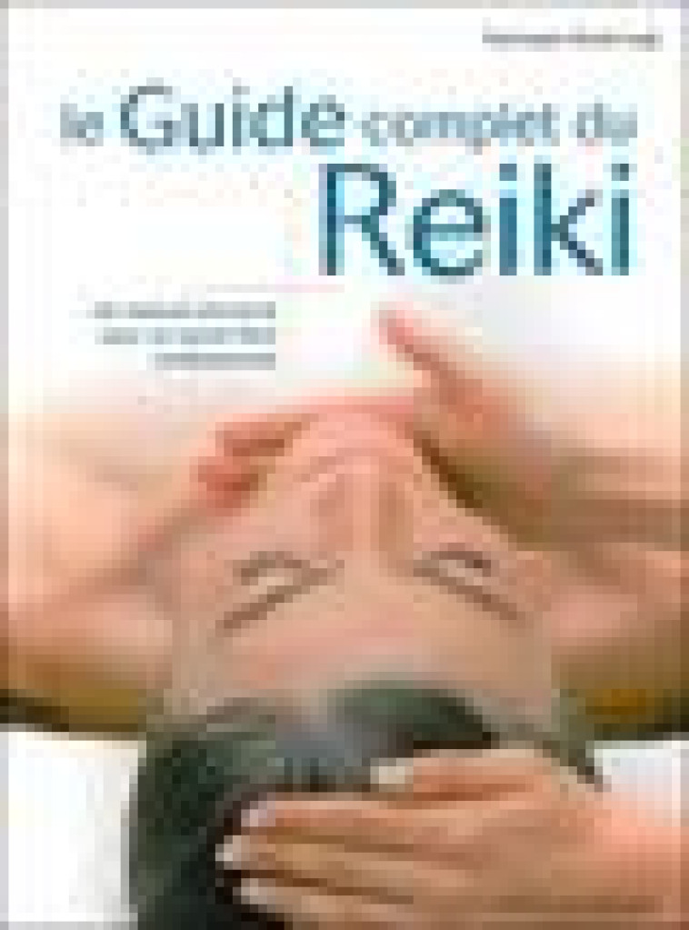 LE GUIDE COMPLET DU REIKI - HONERVOGT TANMAYA - COURRIER LIVRE