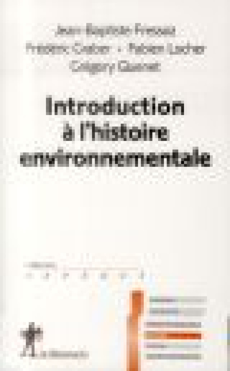 INTRODUCTION A L-HISTOIRE ENVIRONNEMENTALE - FRESSOZ/GRABER - La Découverte