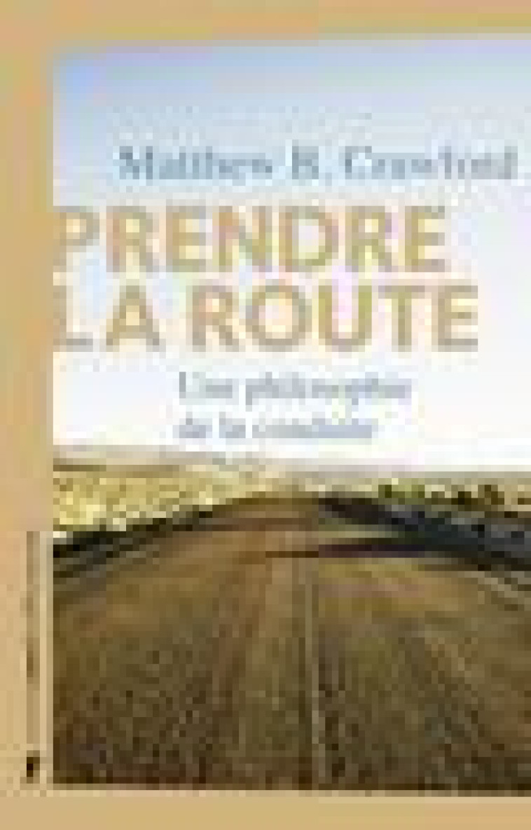 PRENDRE LA ROUTE - CRAWFORD MATTHEW B. - LA DECOUVERTE