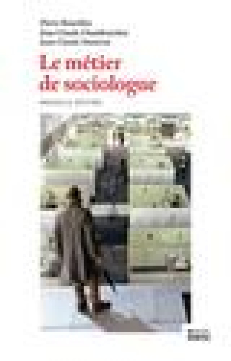 LE METIER DE SOCIOLOGUE - PREALABLES EPISTEMOLOGIQUES - BOURDIEU/CHAMBOREDON - Ecole Hautes Etudes En Sciences Sociales