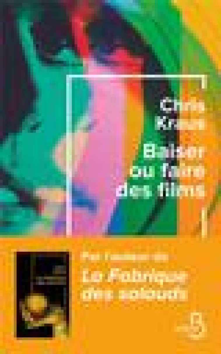 BAISER OU FAIRE DES FILMS - KRAUS CHRIS - BELFOND