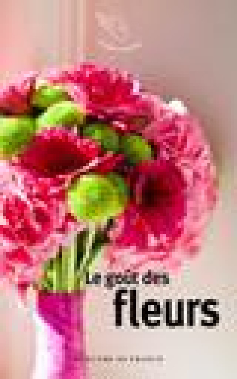 LE GOUT DES FLEURS - COLLECTIF - MERCURE DE FRAN