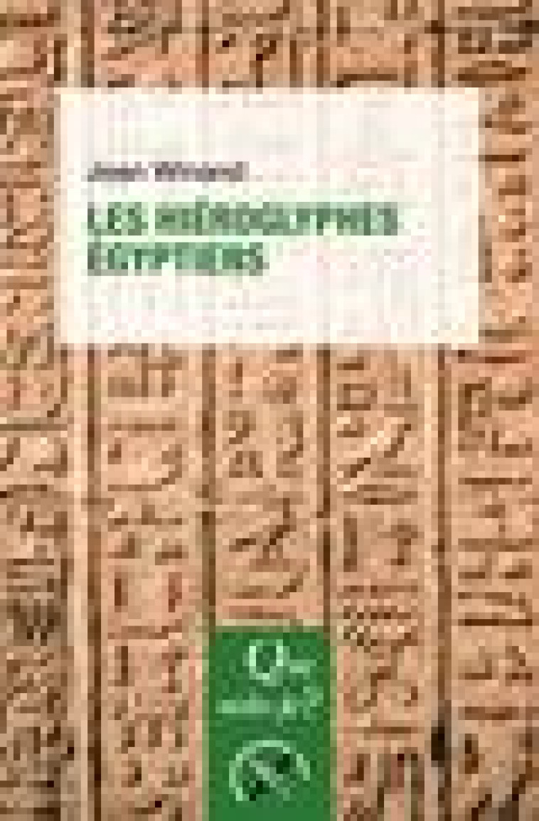 LES HIEROGLYPHES EGYPTIENS - WINAND JEAN - QUE SAIS JE