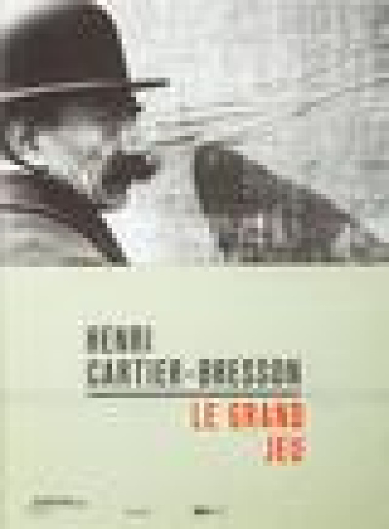 HENRI CARTIER-BRESSON - LE GRAND JEU - WENDERS/LEIBOVITZ - CTHS EDITION