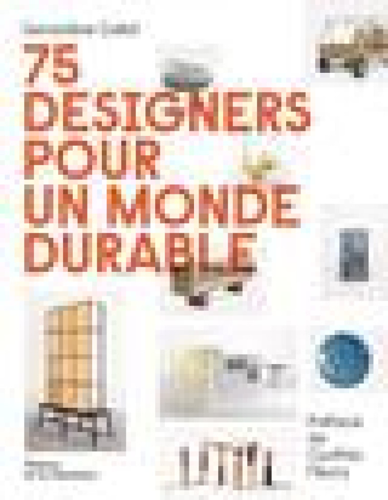 75 DESIGNERS POUR UN MONDE DURABLE - GALLOT/FLEURY - MARTINIERE BL