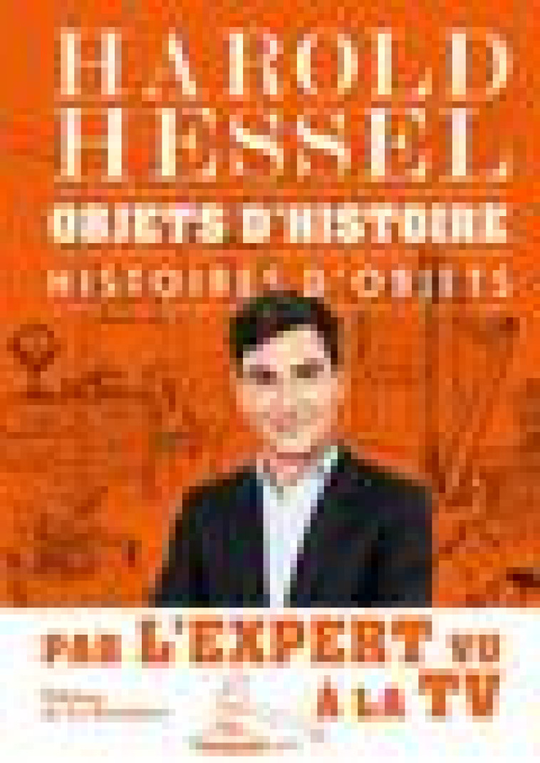 OBJETS D-HISTOIRE, HISTOIRES D-OBJETS - HESSEL HAROLD - MARTINIERE BL