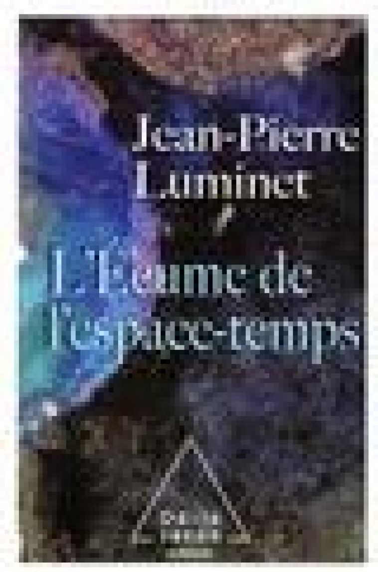 L-ECUME DE L-ESPACE TEMPS - JEAN-PIERRE LUMINET - JACOB