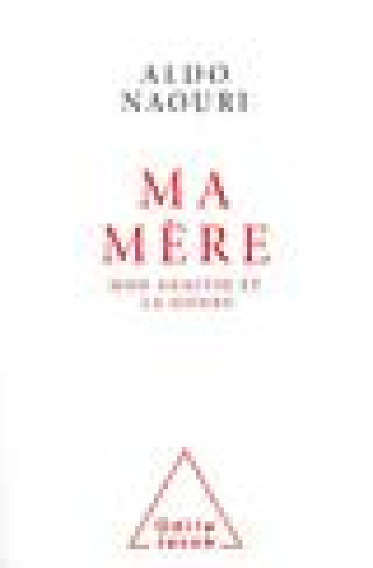 MA MERE - MON ANALYSE ET LA SIENNE - ALDO NAOURI - JACOB