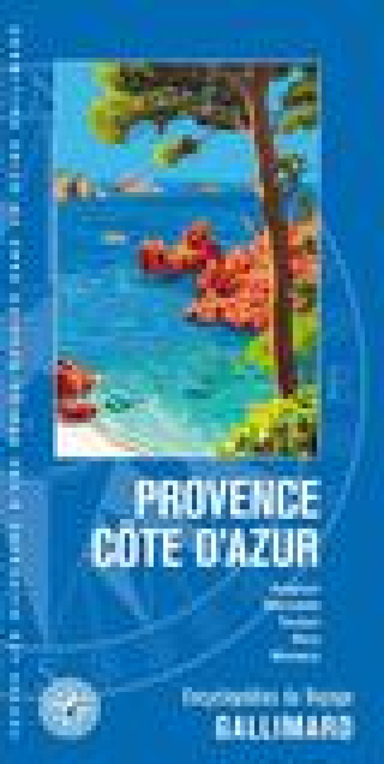 PROVENCE - COTE D-AZUR - AVIGNON, MARSEILLE, TOULON, NICE, MONACO - COLLECTIF - Gallimard-Loisirs