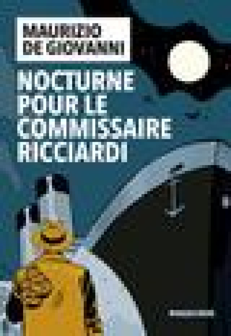 NOCTURNE POUR LE COMMISSAIRE RICCIARDI - DE GIOVANNI MAURIZIO - Rivages