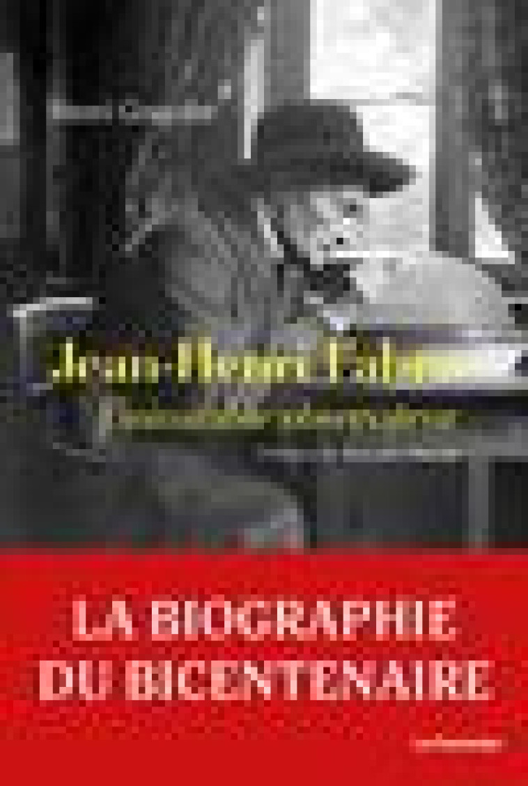 JEAN-HENRI FABRE - L-INIMITABLE OBSERVATEUR - GOURDIN/ALBOUY - POMMIER