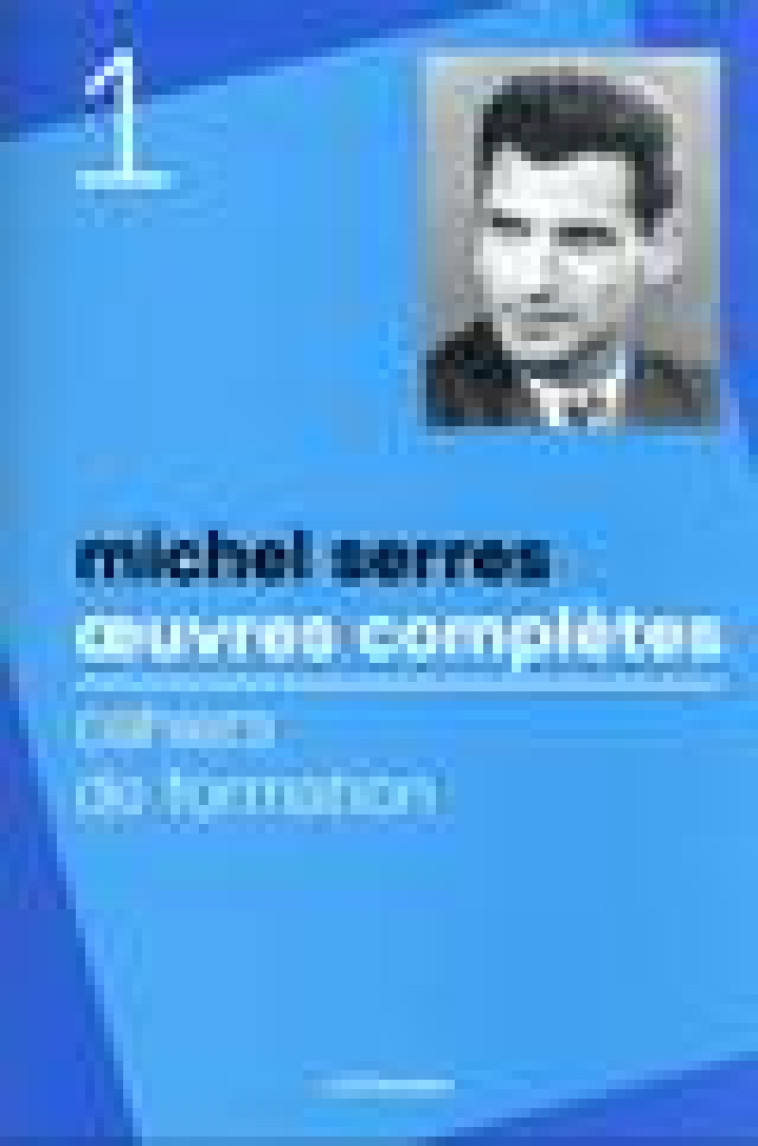 CAHIERS DE FORMATION - OEUVRES COMPLETES VOL.1 - VERSION INTEGRALE - SERRES MICHEL - POMMIER