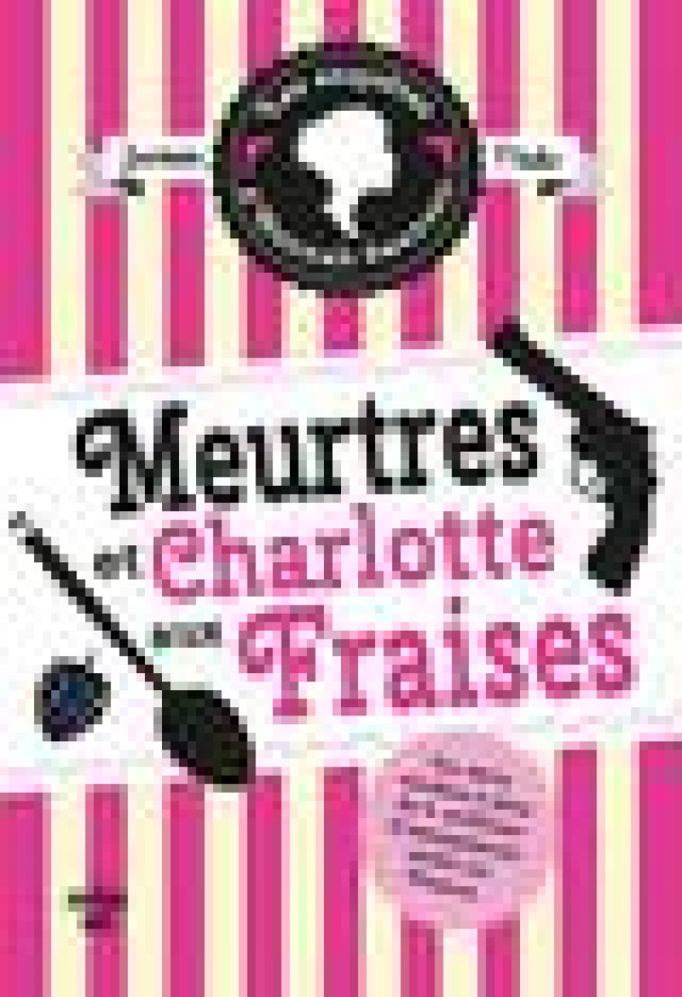 LES ENQUETES D-HANNAH SWENSEN - TOME 2 MEURTRES ET CHARLOTTE AUX FRAISES - VOL02 - FLUKE JOANNE - LE CHERCHE MIDI