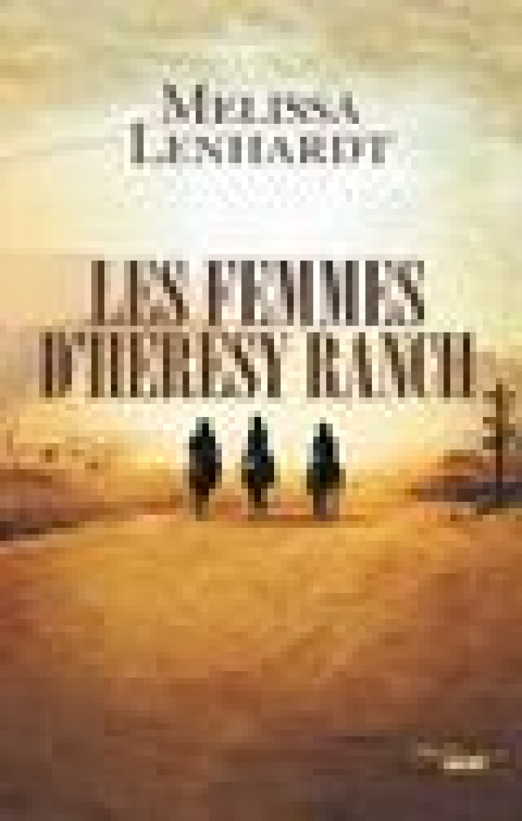 LES FEMMES D-HERESY RANCH - LENHARDT MELISSA - LE CHERCHE MIDI