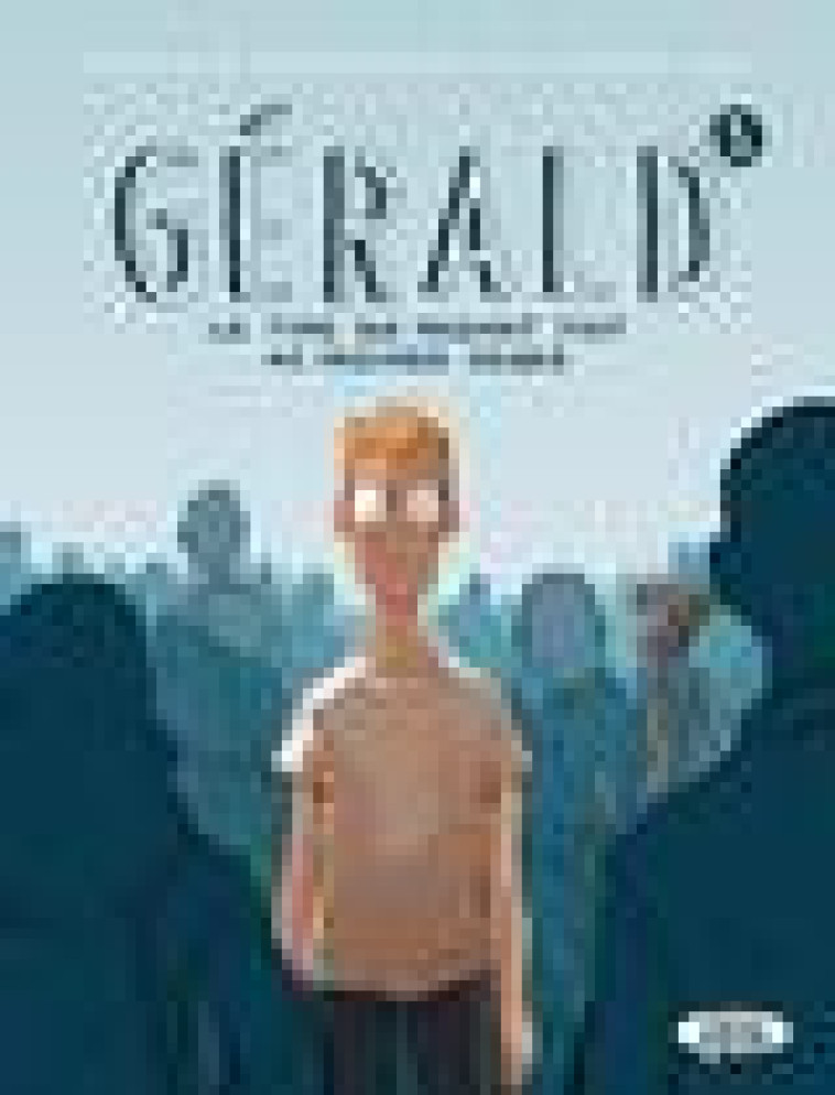 BD - GERALD - TOME 1 LE TYPE QUI PRENAIT TOUT AU PREMIER DEGRE - VOL01 - LEMARCHAND/BOX - MICHEL LAFON