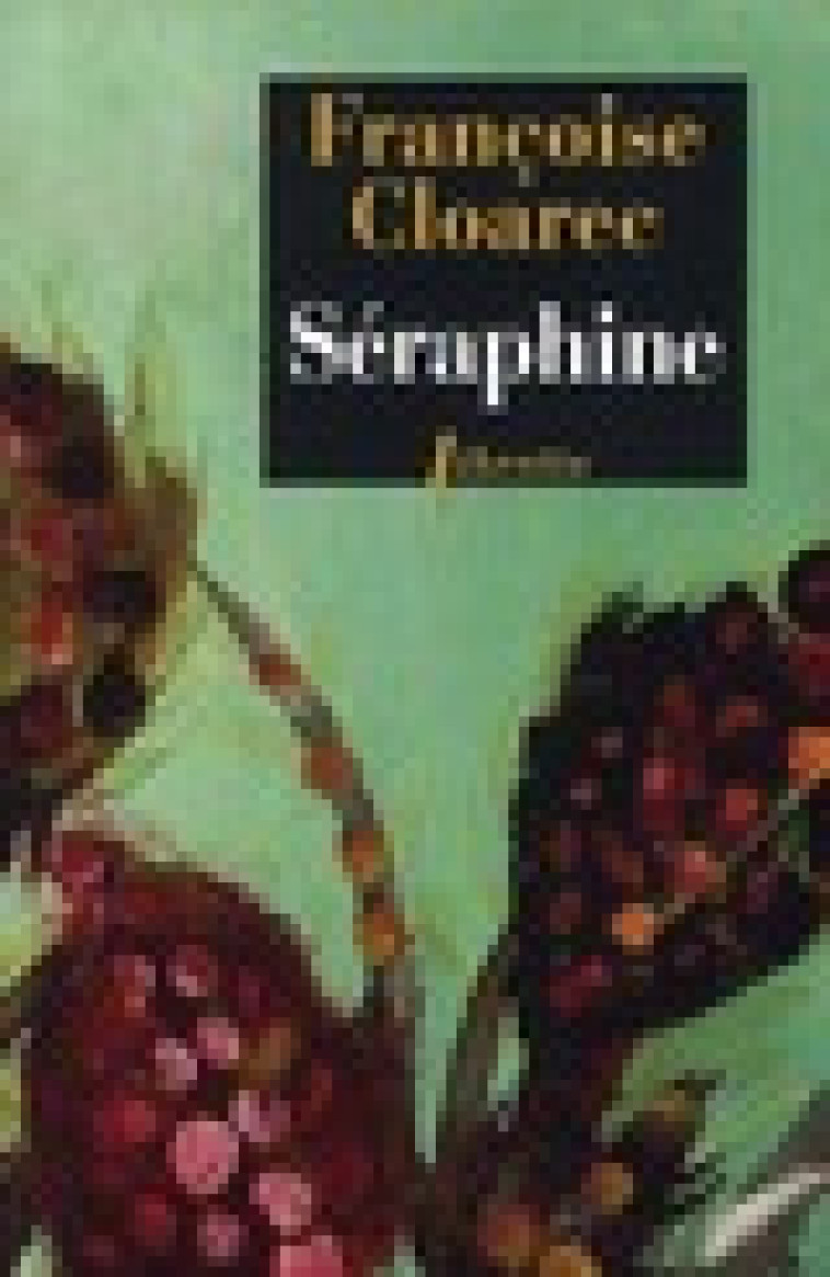 SERAPHINE - CLOAREC FRANCOISE - LIBRETTO