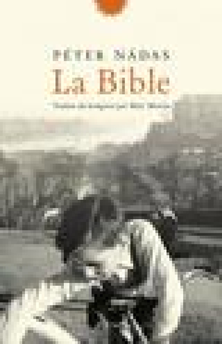 LA BIBLE - NADAS PETER - LIBRETTO