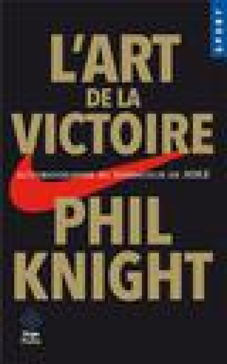 L-ART DE LA VICTOIRE - AUTOBIOGRAPHIE DU FONDATEUR DE NIKE - KNIGHT PHIL - HUGO JEUNESSE