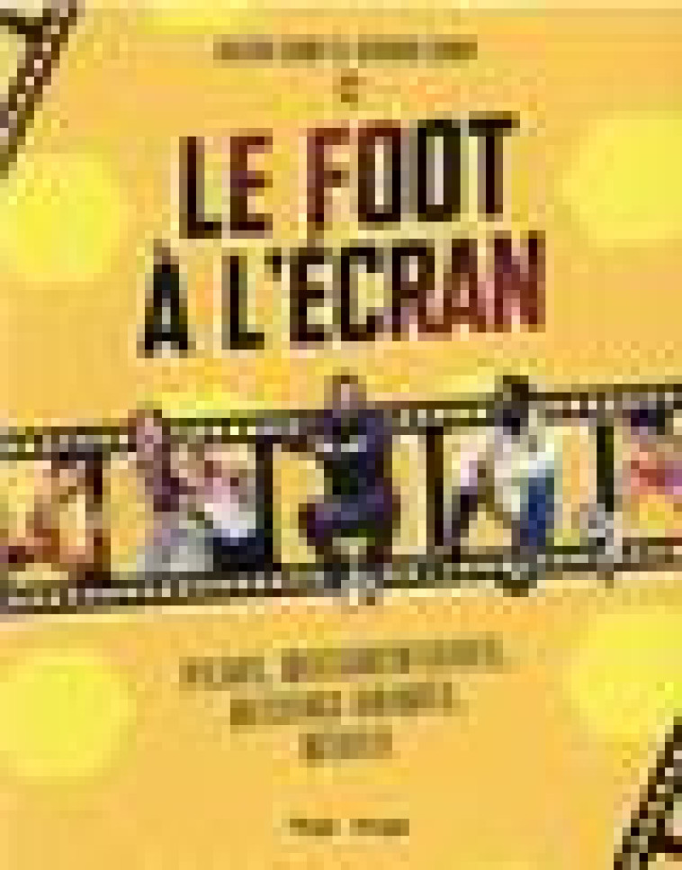 LE FOOT A L-ECRAN - FILMS, DOCUMENTAIRES, DESSINSANIMES, SERIES - CAMY - HUGO JEUNESSE