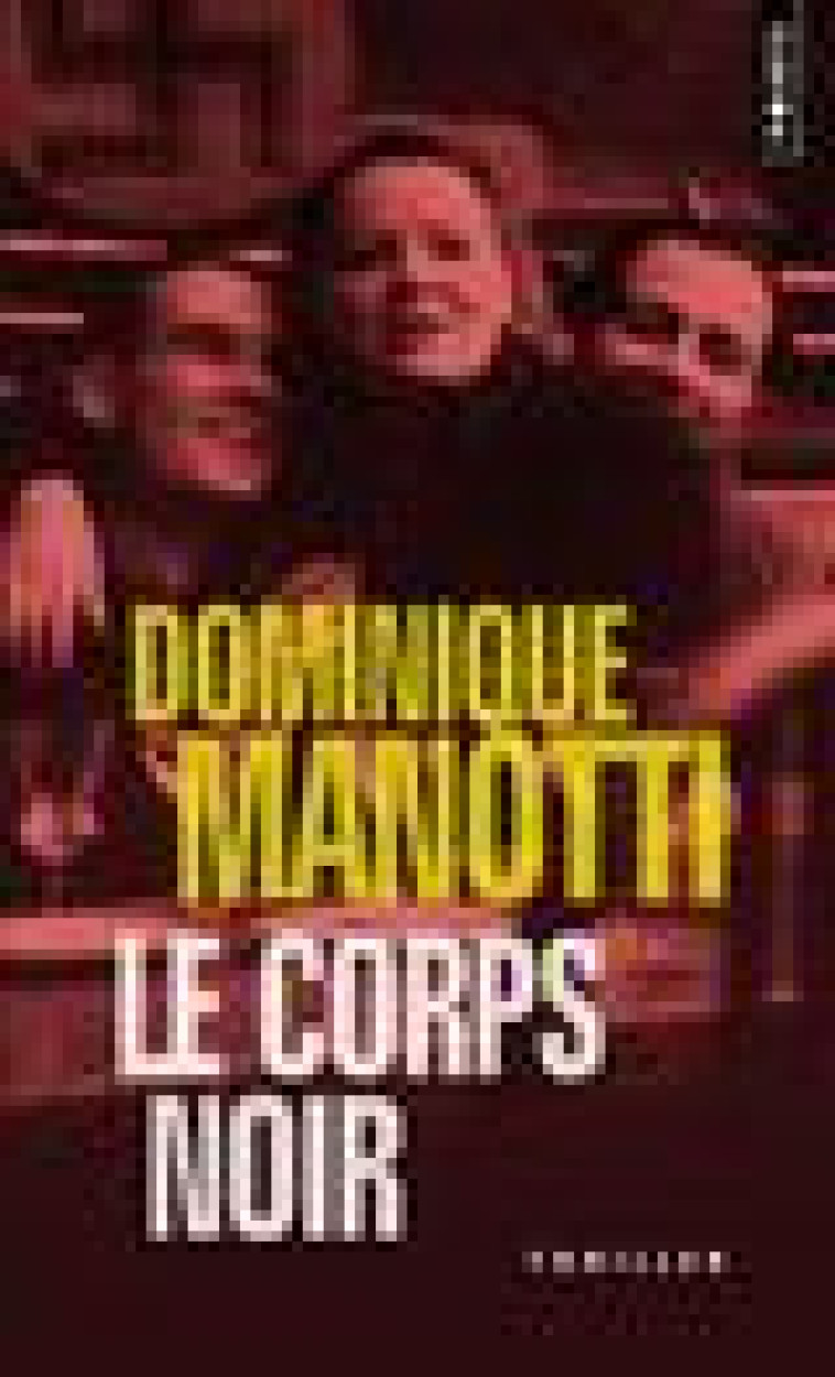 LE CORPS NOIR - MANOTTI DOMINIQUE - POINTS