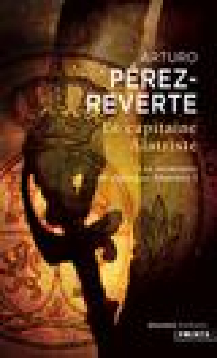 LE CAPITAINE ALATRISTE, TOME 1  (T1) - LES AVENTURES DU CAPITAINE ALATRISTE - ARTURO PEREZ-REVERTE - POINTS