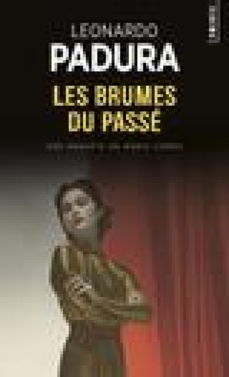 LES BRUMES DU PASSE - PADURA LEONARDO - POINTS