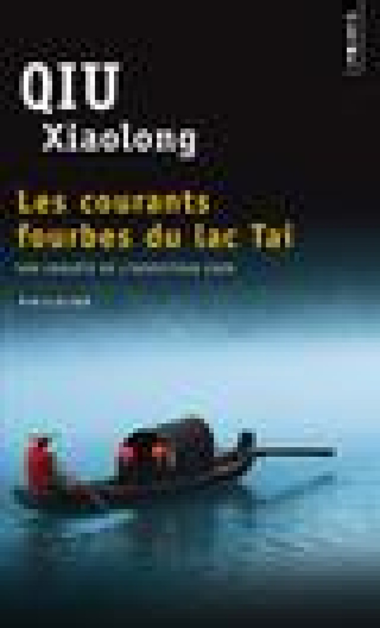 LES COURANTS FOURBES DU LAC TAI - QIU XIAOLONG - POINTS