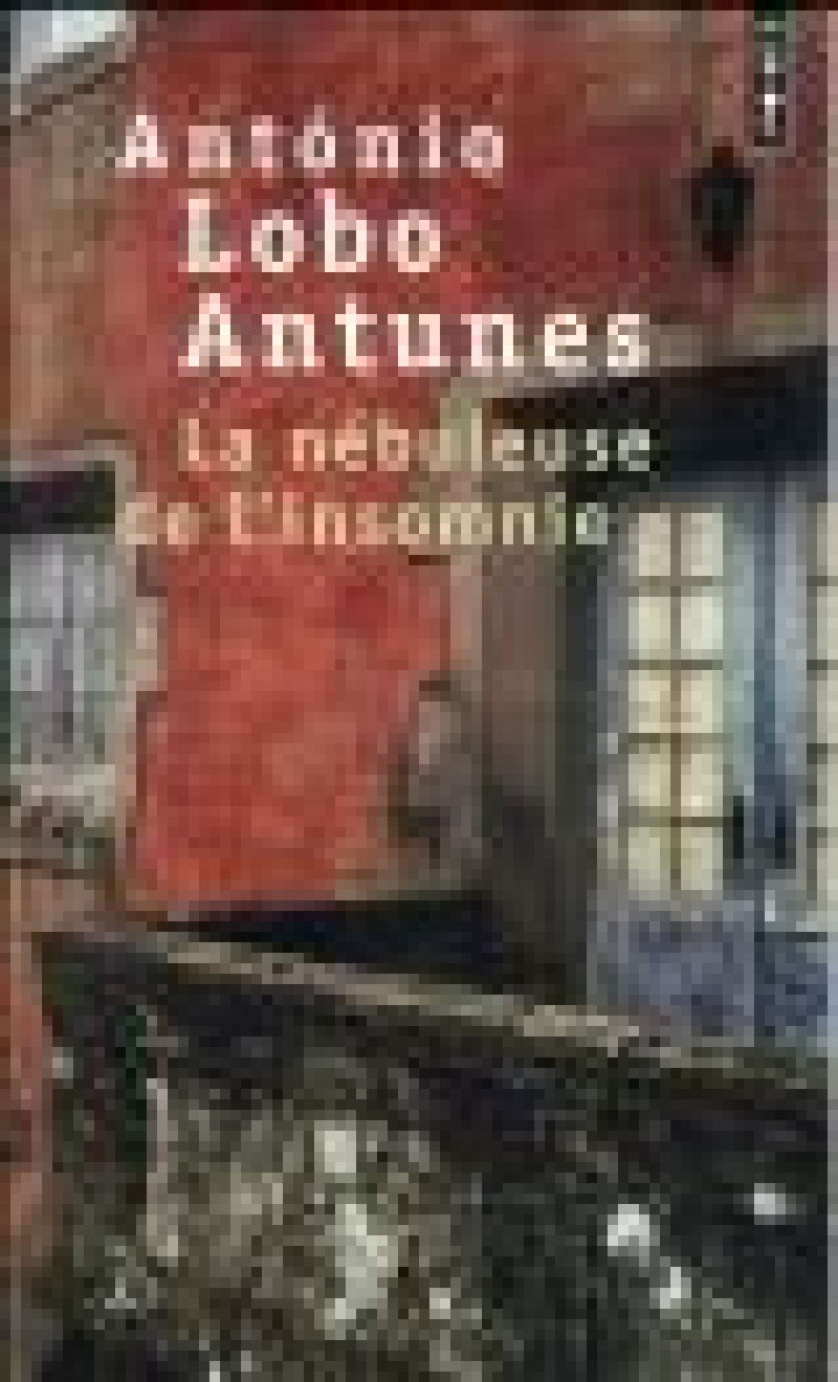 LA NEBULEUSE DE L-INSOMNIE - LOBO ANTUNES ANTONIO - Points