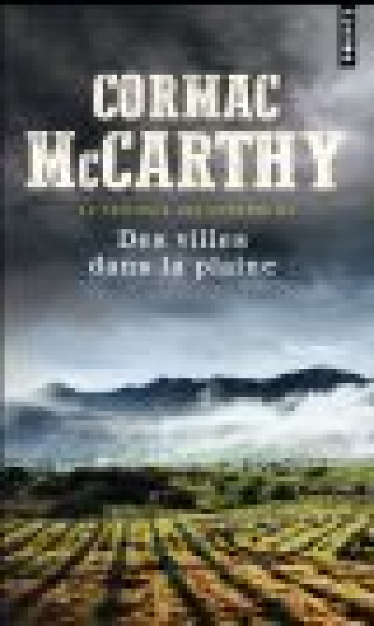 DES VILLES DANS LA PLAINE - LA TRILOGIE DES CONFINS T. 3 - MCCARTHY CORMAC - Points