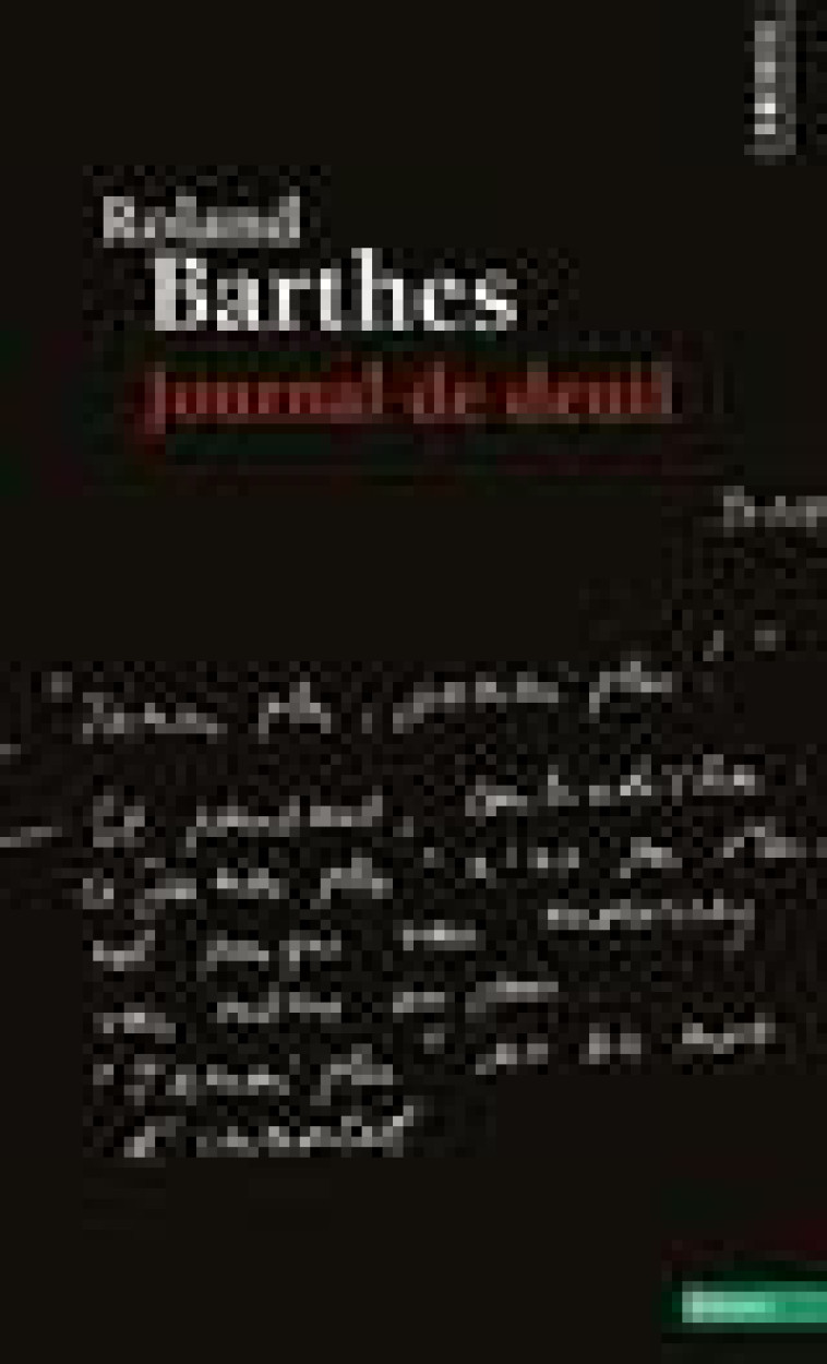 JOURNAL DE DEUIL  ((REEDITION)) - 26 OCTOBRE 1977 - 15 SEPTEMBRE 1979 - BARTHES ROLAND - Points