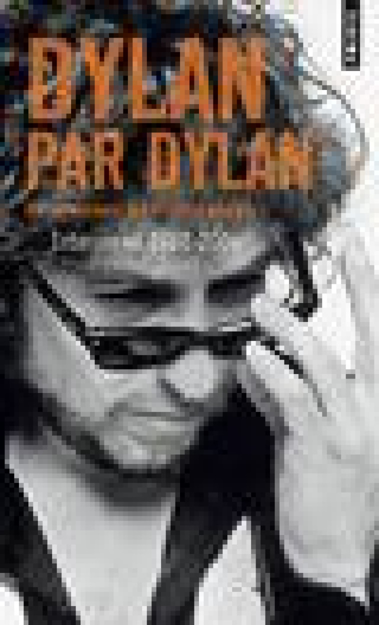 DYLAN PAR DYLAN - INTERVIEWS 1962-2004 - DYLAN BOB - POINTS