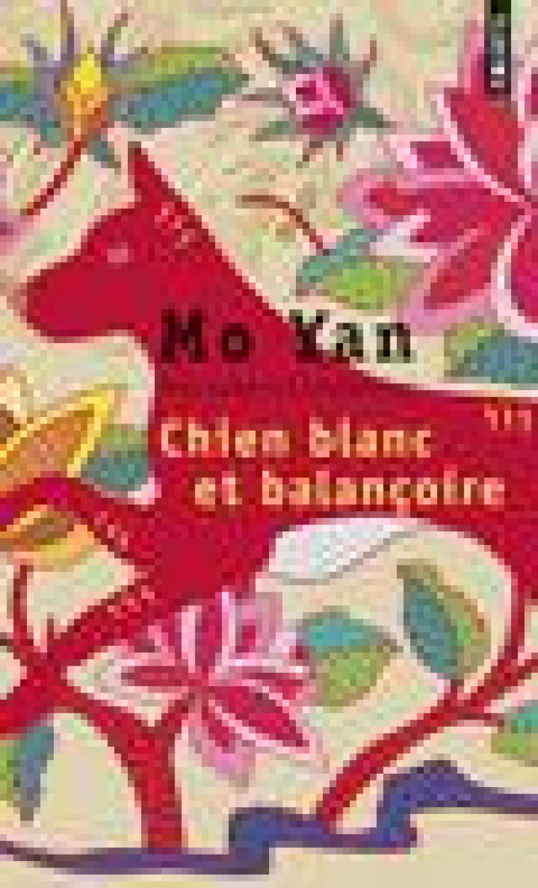 CHIEN BLANC ET BALANCOIRE - MO YAN - POINTS